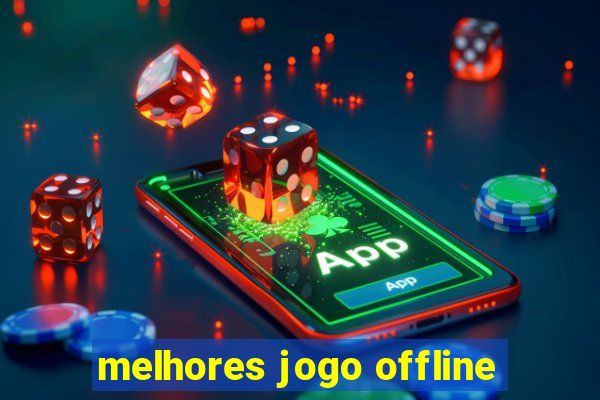 melhores jogo offline